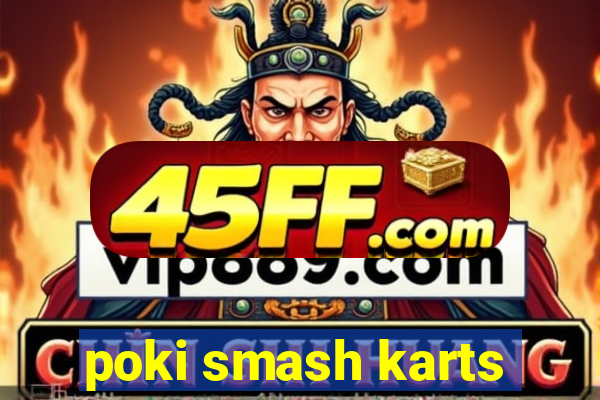 poki smash karts